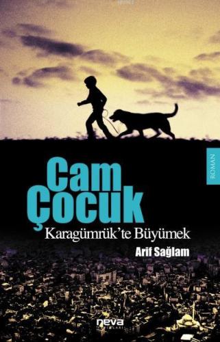 Cam Çocuk; Karagümrük'te Büyümek