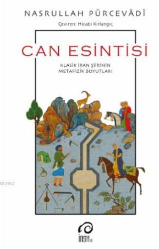 Can Esintisi; Klasik İran Şiirinin Metafizik Boyutları