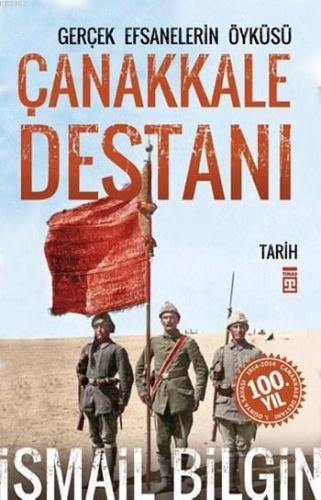 Çanakkale Destanı - Gerçek Efsanelerin Öyküsü