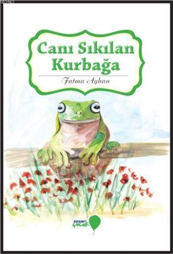 Canı Sıkılan Kurbağa; Can Dostlarım Serisi