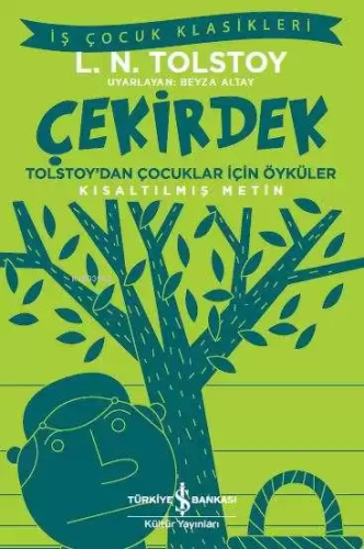 Çekirdek - Tolstoy'dan Çocuklar İçin Öyküler (Kısaltılmış Metin)