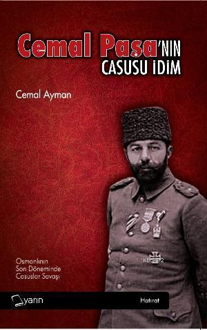 Cemal Paşa'nın Casusu İdim