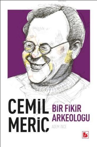 Cemil Meriç Bir Fikir Arkeoloğu