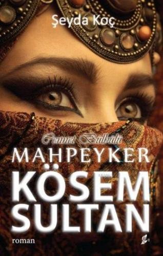 Cennet Bülbülü Mahpeyker Kösem Sultan