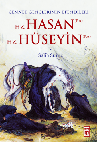 Cennet Gençlerinin Efendileri; Hz. Hasan - Hz. Hüseyin