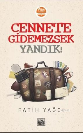 Cennete Gidemezsek Yandık