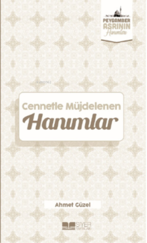 Cennetle Müjdelenen Hanımlar;Peygamber Asrının Hanımları 9