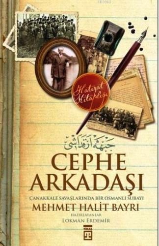 Cephe Arkadaşı; Çanakkale Savaşlarında bir Osmanlı Subayı