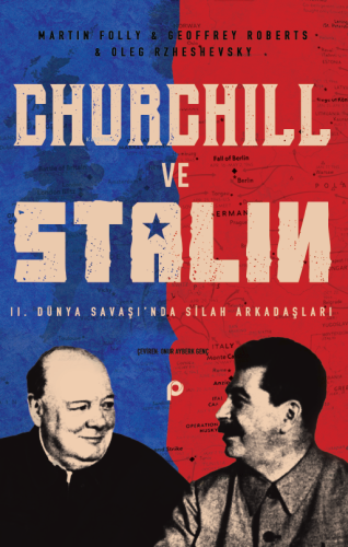 Churchill ve Stalin;2. Dünya Savaşı'nda Silah Arkadaşları