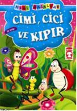 Cimi, Cici ve Kıpır; Mini Masallar, 5+ Yaş