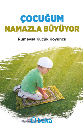 Çocuğum Namazla Büyüyor