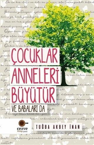 Çocuklar Anneleri Büyütür ve Babaları Da