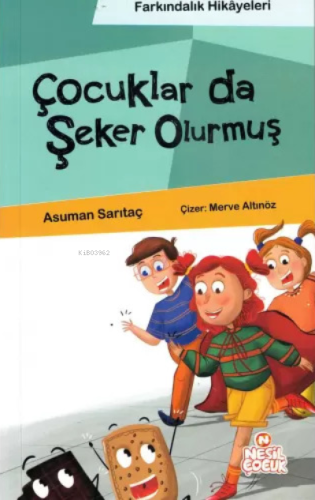 Çocuklar da Şeker Olurmuş (Farkındalık Hikayeleri)