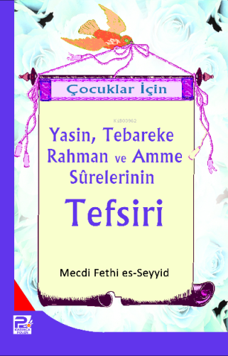 Çocuklar İçin Yasin, Teberake, Rahman ve Amme Sureleri Tefsiri