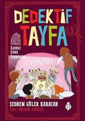 Dedektif Tayfa 5: Kantinci Kılıklı Soyguncular