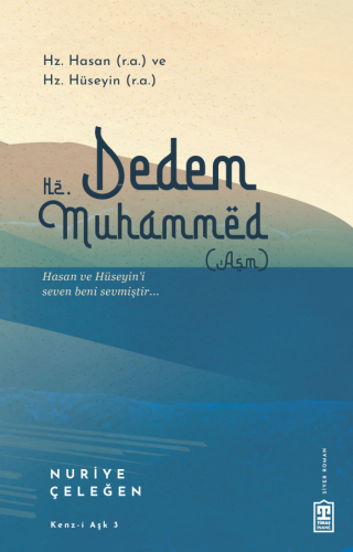 Dedem Hz. Muhammed (asm); Hz. Hasan (ra) & Hz. Hüseyin (ra)