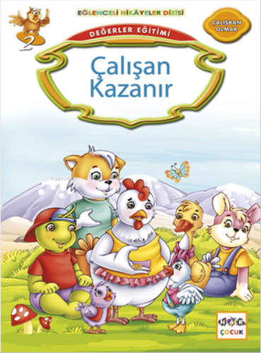 Değerler Eğitimi - Çalışan Kazanır; Eğlenceli Hikâyeler Dizisi, Çalışk