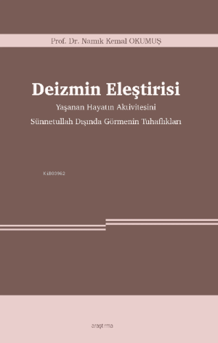 Deizmin Eleştirisi -Yaşanan Hayatın Aktivitesini Sünnetullah Dışında G