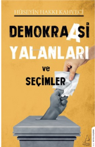 Demokraasi Yalanları ve Seçimler