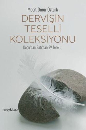 Dervişin Teselli Koleksiyonu; Doğu'dan Batı'dan 99 Teselli