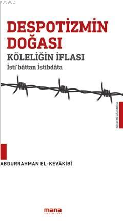 Despotizmin Doğası Köleliğin İflası; İsti'battan İstibdata