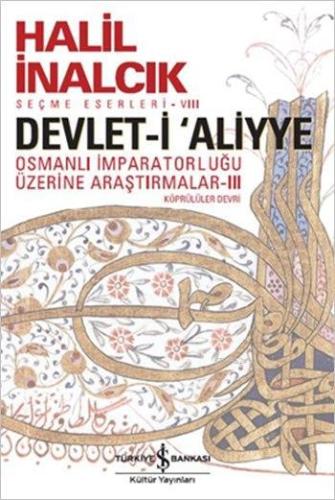 Devlet-i 'Aliyye - III; Osmanlı İmparatorluğu Araştırmaları - Köprülül