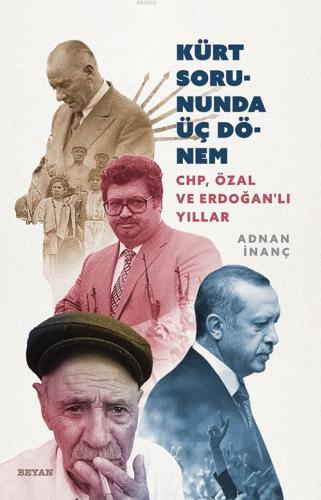 Devletin Kürt Politikalarında Üç Dönem CHP, Özal ve Erdoğanlı Yıllar