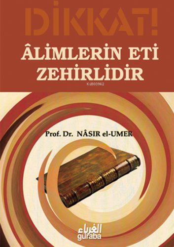 Dikkat Alimlerin Eti Zehirlidir