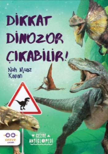 Dikkat Dinozor Çıkabilir!