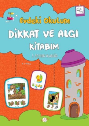 Dikkat ve Algı Kitabım - Evdeki Okulum 4+Yaş