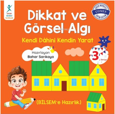 Dikkat ve Görsel Algı 3. Seviye;Kendi Dahini Kendin Yarat (BİLSEM'e Ha