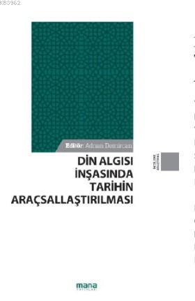 Din Algısı İnşasında Tarihin Araçsallaştırılması