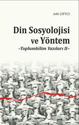 Din Sosyolojisi ve Yöntem; Toplumbilim Yazıları 2