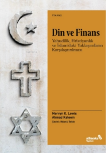 Din ve Finans;Yahudilik, Hristiyanlık ve İslam'daki Yaklaşımların Karş