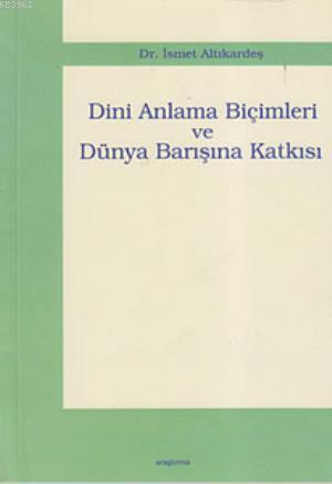 Dini Anlama Biçimleri ve Dünya Barışına Katkısı