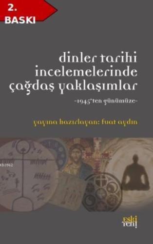 Dinler Tarihi İncelemelerinde Çağdaş YAklaşımlar; 1945'ten Günümüze