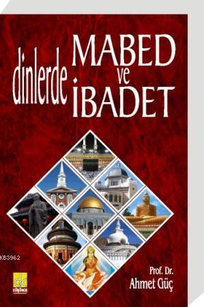 Dinlerde Mabed ve İbadet