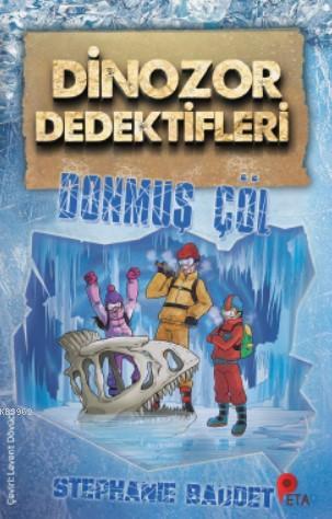 Dinozor Dedektifleri / Donmuş Çöl