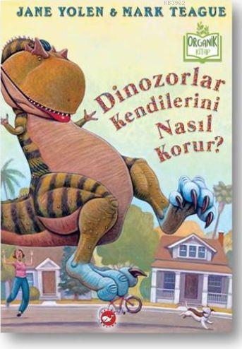 Dinozorlar Kendilerini Nasıl Korur?