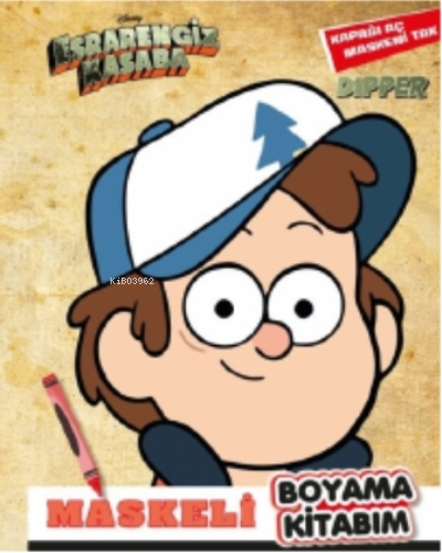 Disney - Esrarengiz Kasaba Maskeli Boyama Kitabım Dipper