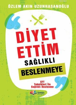 Diyet Ettim Sağlıklı Beslenmeye