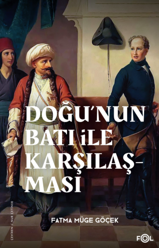 Doğu'nun Batı ile Karşılaşması –18. Yüzyılda Fransa ve Osmanlı İmparat