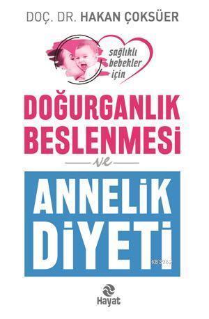 Doğurganlık Beslenmesi ve Annelik Diyeti