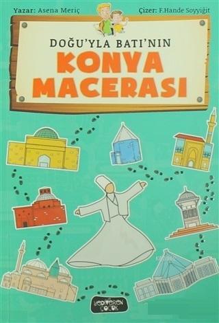 Doğu'yla Batı'nın Konya Macerası