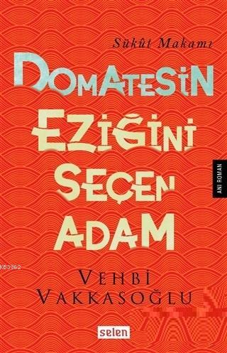 Domatesin Eziğini Seçen Adam; Sükut Makamı