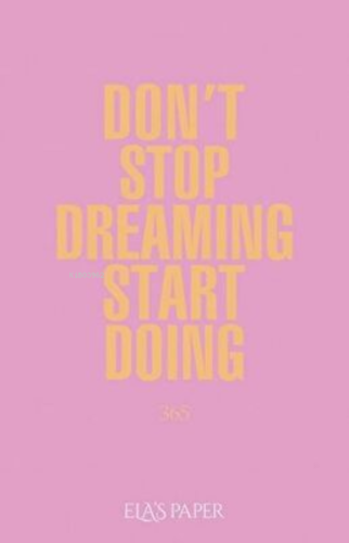 Don't Stop Dreaming Start Doing