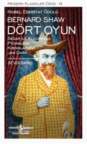 Dört Oyun; Sezar ile Kleopatra Pygmalion Kırkınlar Evi Jan Dark