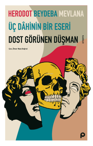 Dost Görünen Düşman;Üç Dahinin Bir Eseri