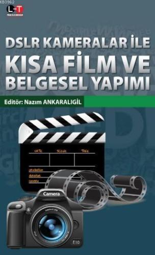 Dslr Kameralar İle Kısa Film ve Belgesel Yapımı