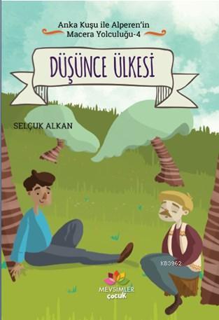 Düşünce Ülkesi; Anka Kuşu İle Alperen'in Macera Yolculuğu - 4